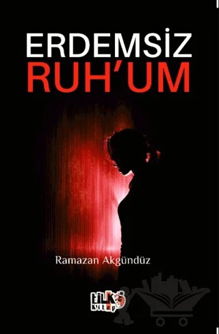 Erdemsiz Ruhum – Ramazan Akgündüz – Tilki Kitap kitap kapağı