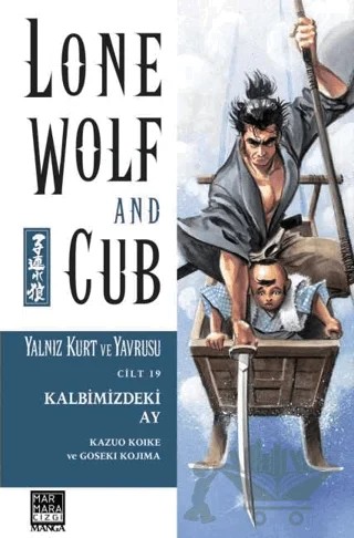 Lone Wolf And Cub - Yalnız Kurt Ve Yavrusu Cilt 19 Kalbimizdeki Ay – Kazou Koike – Marmara Çizgi kitap kapağı