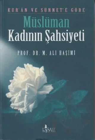 Kur’an ve Sünnet’e Göre Müslüman Kadının Şahsiyeti – M. Ali Haşimi – Risale Yayınları kitap kapağı