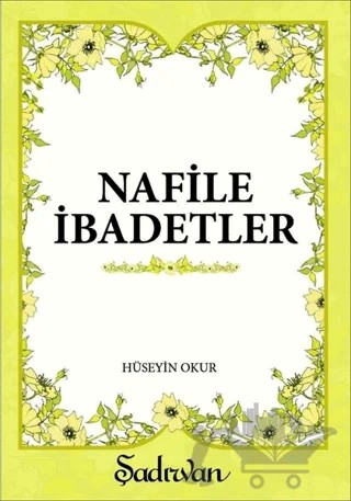 Nafile İbadetler – Hüseyin Okur – Şadırvan Yayınları kitap kapağı