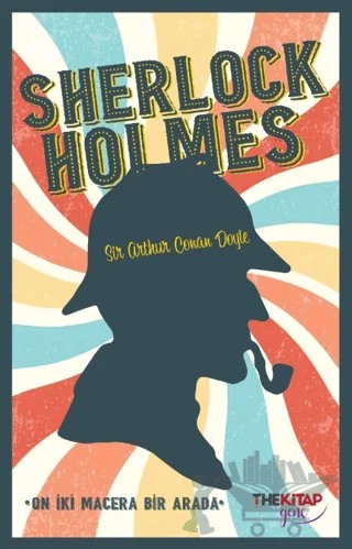 Sherlock Holmes - On İki Macera Bir Arada – Sir Arthur Conan Doyle – The Kitap Genç kitap kapağı