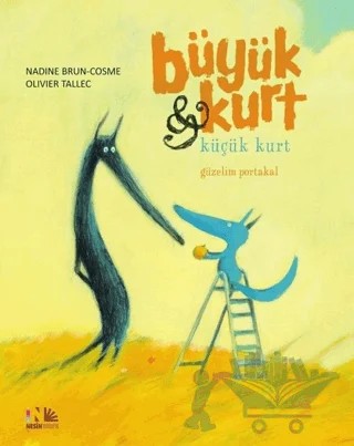 Güzelim Portakal - Büyük Kurt ve Küçük Kurt – Nadine Brun-Cosme – Nesin Yayınevi kitap kapağı