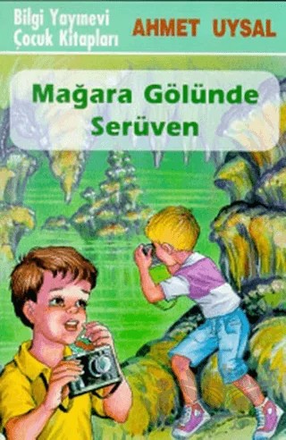 Mağara Gölünde Serüven – Ahmet Uysal – Bilgi Yayınevi kitap kapağı