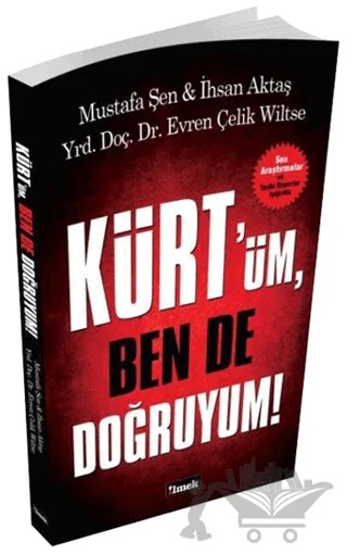 Kürt'üm Ben de Doğruyum! – Mustafa Şen, Evren Çelik Wiltse, İhsan Aktaş – İlmek Kitap kitap kapağı