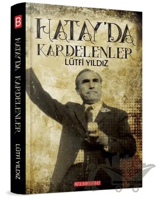 Hatay'da Kardelenler – Lütfi Yıldız – Bilgeoğuz Yayınları kitap kapağı