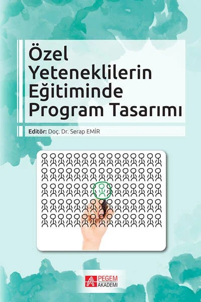 Özel Yeteneklilerin Eğitiminde Program Tasarımı – Serap Emir, Burak Türkman, Esra Kanlı, M. Bahadır Ayas, Marilena Z. Leana – Pegem Akademi Yayıncılık kitap kapağı