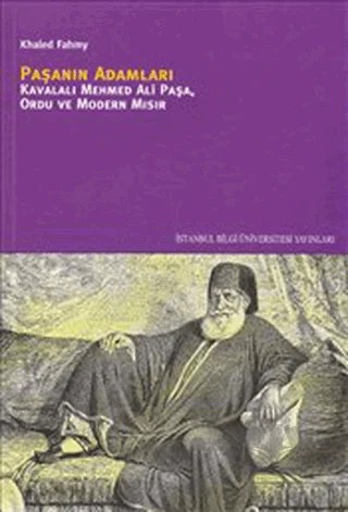 Paşa’nın Adamları – Khaled Fahmy – İstanbul Bilgi Üniversitesi Yayınları kitap kapağı