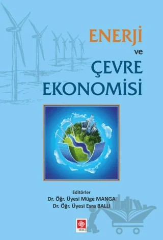 Enerji ve Çevre Ekonomisi – Esra Ballı, Müge Manga – Ekin Basım Yayın kitap kapağı
