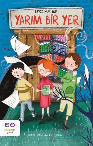 Yarım Bir Yer – Beyza Nur Top – Cezve Çocuk kitap kapağı