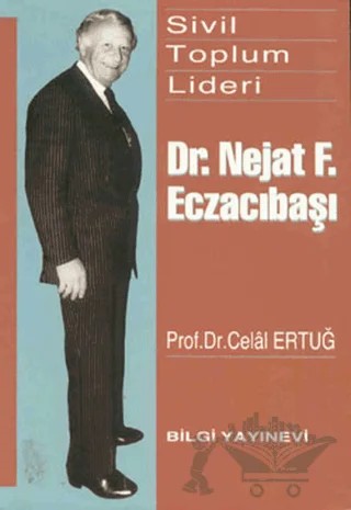 Sivil Toplum Lideri Dr. Nejat F. Eczacıbaşı – Celal Ertuğ – Bilgi Yayınevi kitap kapağı