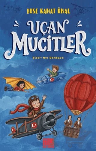 Uçan Mucitler – Buse Kanat Ünal – Aile Yayınları kitap kapağı