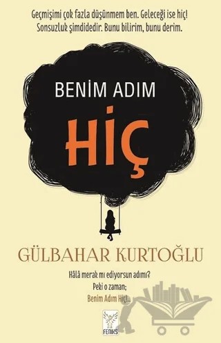 Benim Adım Hiç – Gülbahar Kurtoğlu – Feniks Yayınları kitap kapağı