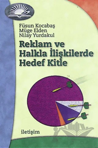 Reklam ve Halkla İlişkilerde Hedef Kitle – Müge Elden – İletişim Yayınevi kitap kapağı