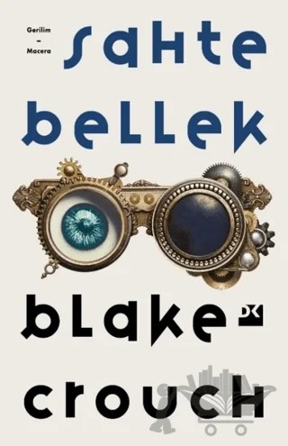 Sahte Bellek – Blake Crouch – Doğan Kitap kitap kapağı