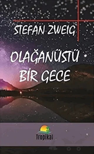 Olağanüstü Bir Gece – Stefan Zweıg – Tropikal Kitap kitap kapağı