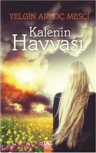 Kalenin Havvası – Yelgin Arkoç Mesci – Altın Kitaplar kitap kapağı