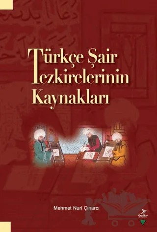 Türkçe Şair Tezkirelerinin Kaynakları – Mehmet Nuri Çınarcı – Grafiker Yayınları kitap kapağı