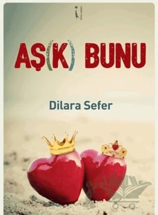 Aş(k) Bunu – Dilara Sefer – İkinci Adam Yayınları kitap kapağı