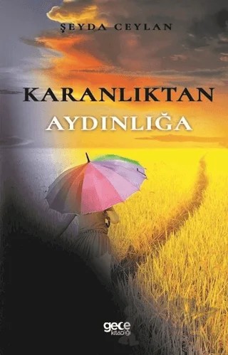 Karanlıktan Aydınlığa – Şeyda Ceylan – Gece Kitaplığı kitap kapağı
