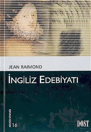 İngiliz Edebiyatı – Jean Raimond – Dost Kitabevi Yayınları kitap kapağı