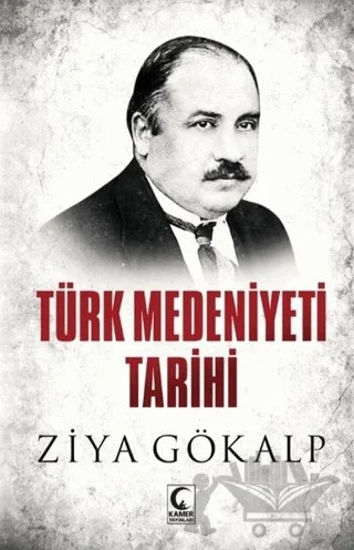 Türk Medeniyeti Tarihi – Ziya Gökalp – Kamer Yayınları kitap kapağı