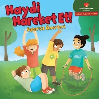 Haydi Hareket Et! - Sağlıklı Yaşam Kuralları Serisi – Gina Bellisario – Sabri Ülker Vakfı Yayınları kitap kapağı