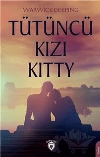 Tütüncü Kızı Kitty – Warwick Deeping – Dorlion Yayınları kitap kapağı