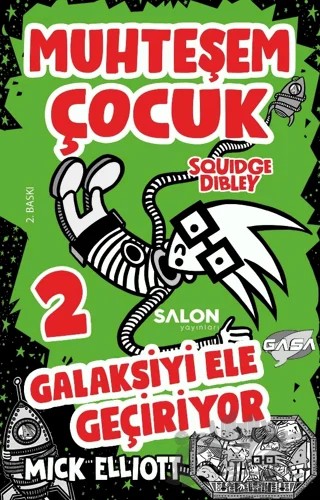 Muhteşem Çocuk Squidge Dibley 2 - Galaksiyi Ele Geçiriyor – Mick Elliot – Salon Yayınları - Çocuk kitap kapağı