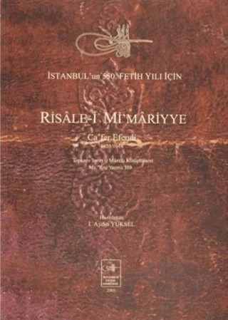 Risale-i Mi’mariyye: Ca’fer Efendi 1023/1614 – Kolektif – İstanbul Fetih Cemiyeti Yayınları kitap kapağı