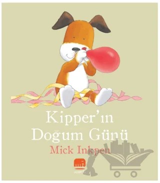 Kipper’ın Doğum Günü – Mick Inkpen – Uçan Fil Yayınları kitap kapağı