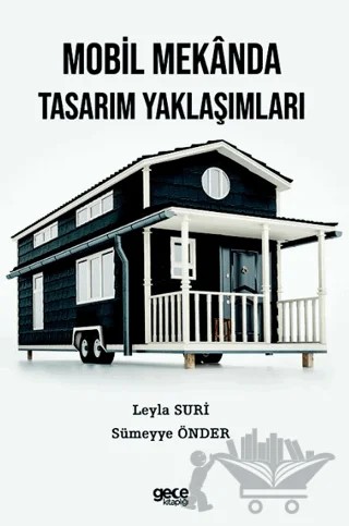 Mobil Mekanda Tasarım Yaklaşımları – Leyla Suri, Sümeyye Önder – Gece Kitaplığı kitap kapağı