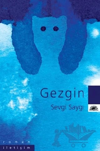 Gezgin – Sevgi Saygı – İletişim Yayınevi kitap kapağı