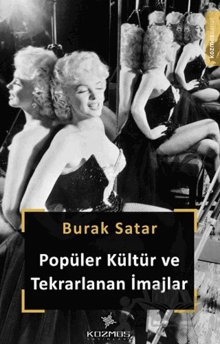 Popüler Kültür ve Tekrarlanan İmajlar – Burak Satar – Kozmos Basın Yayın kitap kapağı