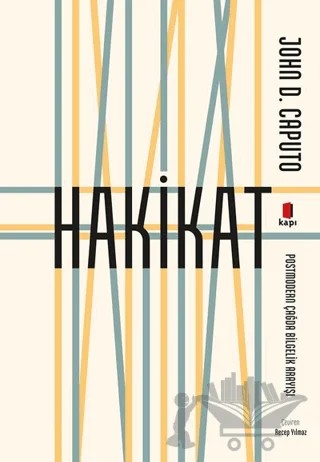 Hakikat - Postmodern Çağda Bilgelik Arayışı – John D. Caputo – Kapı Yayınları kitap kapağı