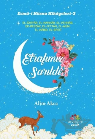 Etrafımız Sarıldı - Esma-i Hüsna Hikayeleri 3 – Alim Akca – Mevsimler Kitap kitap kapağı