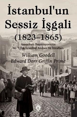 İstanbul’un Sessiz İşgali (1823–1865) – William Goodell, Edward Dorr Griffin Prime – Dorlion Yayınları kitap kapağı