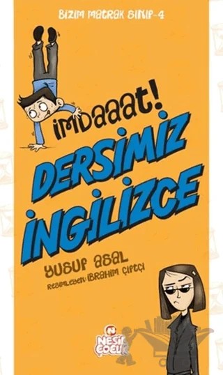 İmdaaat Dersimiz İngilizce -Bizim Matrak Sınıf Serisi 4 – Yusuf Asal – Nesil Çocuk Yayınları kitap kapağı