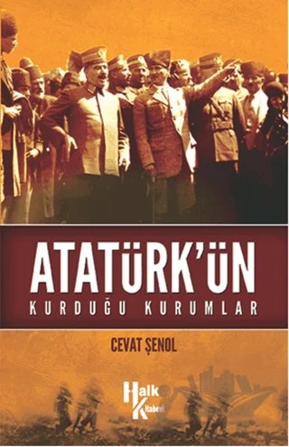 Atatürk'ün Kurduğu Kurumlar – Cevat Şenol – Halk Kitabevi kitap kapağı