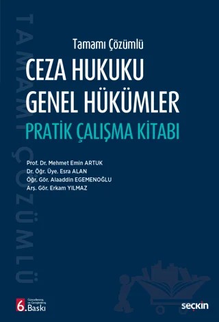Ceza Hukuku Genel Hükümler Pratik Çalışma Kitabı – Mehmet Emin Artuk, Esra Alan Akcan, Alaaddin Egemenoğlu, Erkam Yılmaz – Seçkin Yayıncılık kitap kapağı