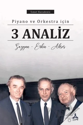 Piyano Ve Orkestra İçin 3 Analiz – İsmet Karadeniz – Sonçağ Yayınları kitap kapağı