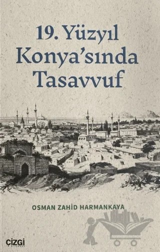 19. Yüzyıl Konya'sında Tasavvuf – Osman Zahid Harmankaya – Çizgi Kitabevi Yayınları kitap kapağı