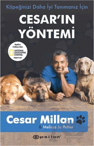 Cesar'ın Yöntemi – Cesar Millan, Melissa Jo Peltier – Epsilon Yayınevi kitap kapağı