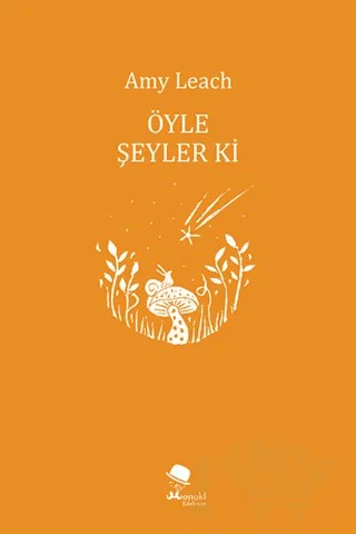 Öyle Şeyler ki – Amy Leach – MonoKL Yayınları kitap kapağı