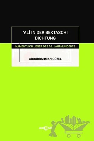 'Ali in Der Bektaschi Dichtung – Abdurrahman Güzel – Akçağ Yayınları kitap kapağı