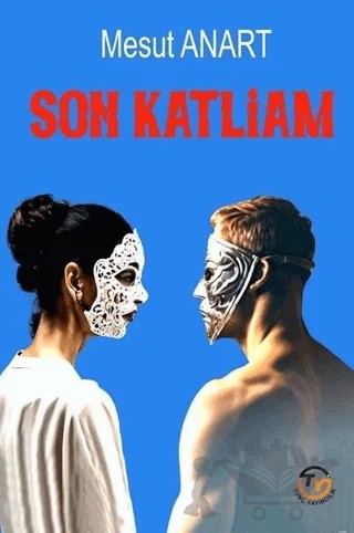 Son Katliam – Mesut Anart – Tunç Yayıncılık kitap kapağı