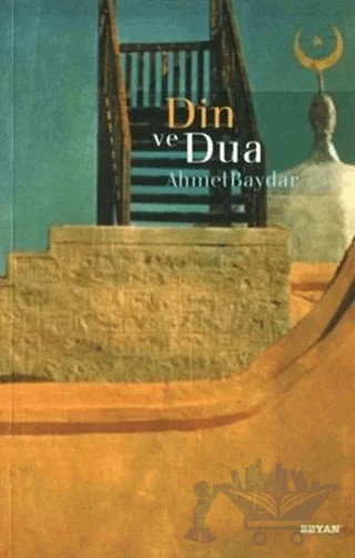 Din ve Dua – Ahmet Baydar – Beyan Yayınları kitap kapağı