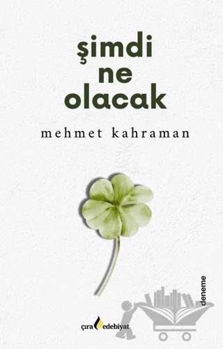 Şimdi Ne Olacak – Mehmet Kahraman – Çıra Yayınları kitap kapağı