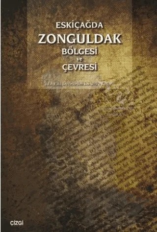 Eskiçağda Zonguldak Bölgesi ve Çevresi – Ali Özcan, Güngör Karauğuz – Çizgi Kitabevi Yayınları kitap kapağı