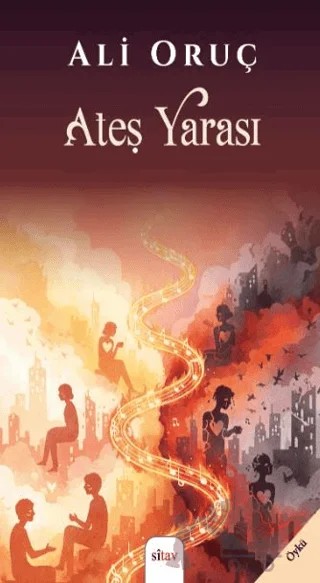 Ateş Yarası – Ali Oruç – Sitav Yayınevi kitap kapağı