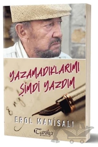 Yazamadıklarımı Şimdi Yazdım – Erol Manisalı – Tarihçi Kitabevi kitap kapağı
